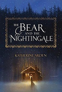 <i>The Bear and the Nightingale</i> 2017 historical fantasy novel by Katherine Arden