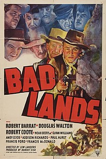 <i>Bad Lands</i> (1939 film) 1939 film by Lew Landers