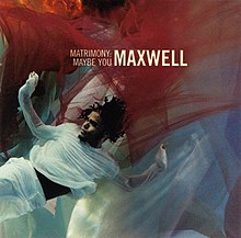 Maxwell-Matrimony Misschien You.jpg