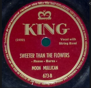 <span class="mw-page-title-main">Sweeter than the Flowers</span> 1948 song by Moon Mullican