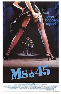 Ms .45 is a 1981 American exploitation vigilante action film directed by Abel Ferrara and starring Zoë Tamerlis.