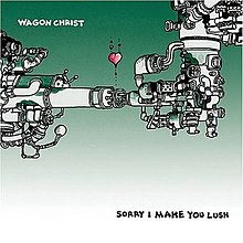 Tut mir leid, ich mache dich üppig (Wagon Christ Album) Cover art.jpg