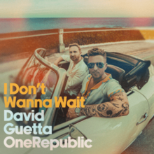 David Guetta and OneRepublic - I Don't Wanna Wait.png