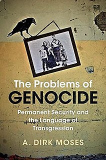 <i>The Problems of Genocide</i> 2021 book by A. Dirk Moses