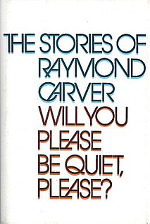 <i>Will You Please Be Quiet, Please?</i> 1976 short story collection by Raymond Carver