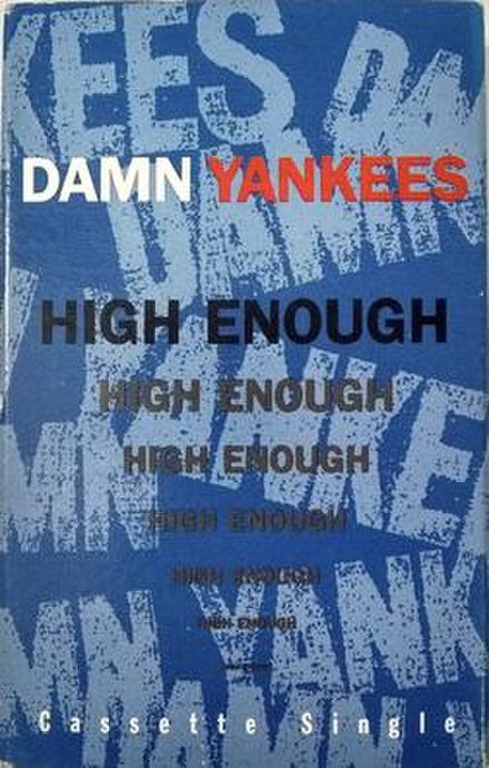 High enough. Damn Yankees High enough. High enough обложка. Damn Yankees - High enough (1990) фото. High enough фото.