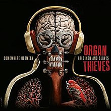 Organ Thieves альбомының мұқабасы «Ерлер мен құлдар арасындағы бір жерде» .jpg