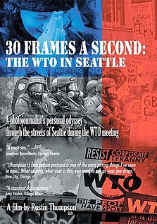 <i>30 Frames a Second: The WTO in Seattle 2000</i> 2000 American film