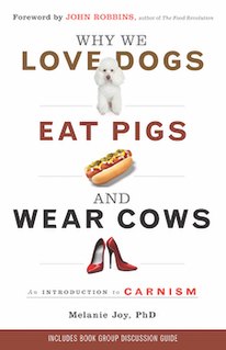 <i>Why We Love Dogs, Eat Pigs, and Wear Cows</i>