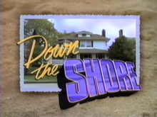 Down the Shore 1991 Season 1 Title Card.png