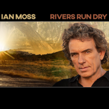 Rivers Run Dry by Ian Moss.png