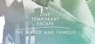 <i>One Temporary Escape</i> 2013 video by The Naked and Famous