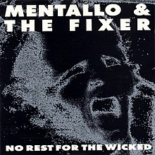 Mentallo & The Fixer - No Rest for the Wicked.jpg