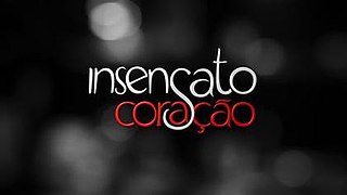 <i>Insensato Coração</i> Brazilian TV series or program