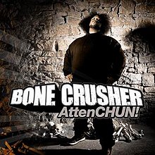 Bone Crusher - AttenCHUN! .Jpg