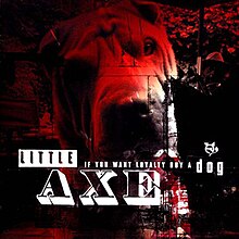Little Axe - Ако искате лоялност, купете Dog.jpg