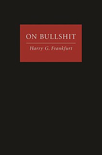 <i>On Bullshit</i> Philosophical essay by Harry Frankfurt