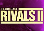 Thumbnail for The Challenge: Rivals II