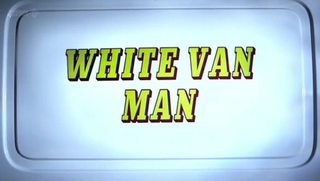 <i>White Van Man</i> (TV series) British sitcom (BBC Three, 2011–12)