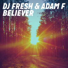 Believer DJ Fresh Adam F.png