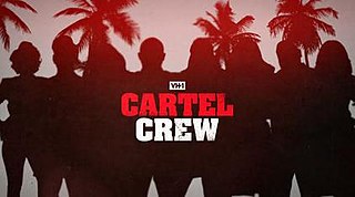 <i>Cartel Crew</i> American reality television series