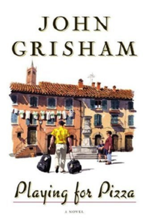 <i>Playing for Pizza</i> 2007 novel by John Grisham