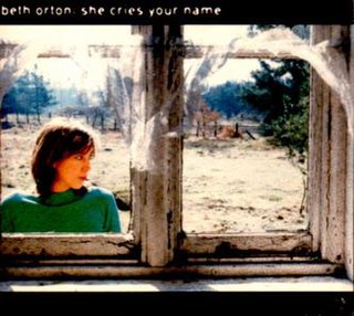 She Cries Your Name 1996 single by Beth Orton