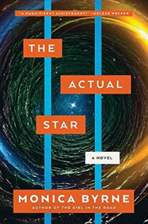 <i>The Actual Star</i> A 2021 novel by Monica Byrne