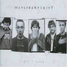 Allineedmatchboxtwenty.jpg