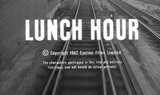 <i>Lunch Hour</i> 1962 British film by James Hill