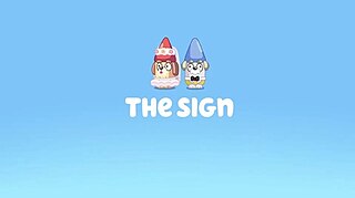 The Sign (<i>Bluey</i>) 49th episode of the 3rd series of Bluey