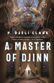 <i>A Master of Djinn</i> 2021 novel by P. Djèlí Clark