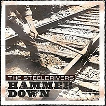 The SteelDrivers - Çekiç Aşağı Cover.jpg