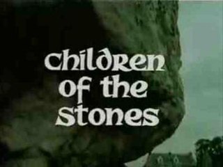 Children of the Stones is a British television fantasy drama serial for children, produced by HTV in 1976 and broadcast on the United Kingdom's ITV network in January and February 1977. The serial was produced by Peter Graham Scott, with Patrick Dromgoole as executive producer. A novelisation by the serial's writers, Jeremy Burnham and Trevor Ray, also appeared in 1977. In the United States, it was broadcast on the Nickelodeon television channel in the early 1980s as part of the series The Third Eye.