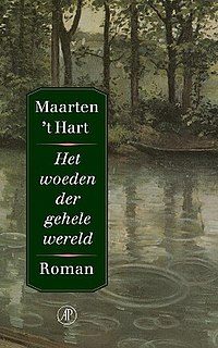 <i>Het Woeden der Gehele Wereld</i> Novel by Maarten t Hart