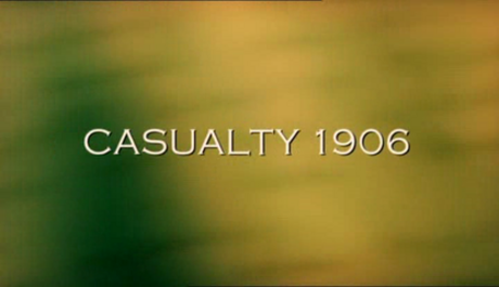 Casualty 1900s