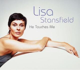 <span class="mw-page-title-main">He Touches Me</span> 2005 single by Lisa Stansfield