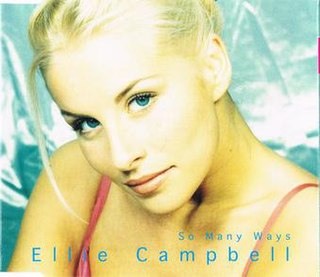 <span class="mw-page-title-main">So Many Ways (Ellie Campbell song)</span> 1999 single by Ellie Campbell