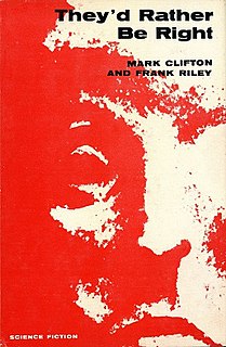 <i>Theyd Rather Be Right</i> 1954 novel by Mark Clifton and Frank Riley