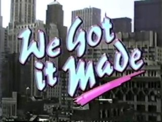 <i>We Got It Made</i> American TV series or program