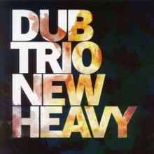 Dub Trio - Yangi Heavy.jpg