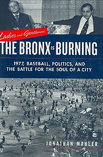 <i>Ladies and Gentlemen, the Bronx Is Burning</i> Book by Jonathan Mahler