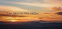 Ten Days in the Valley