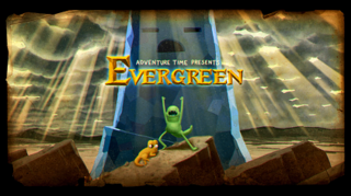 Evergreen (<i>Adventure Time</i>) 24th episode of the 6th season of Adventure Time