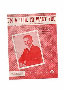 1951 sheet music cover, Barton Music, New York. I'm A Fool To Want You Frank Sinatra 1951.jpg