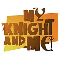 My Knight and Me