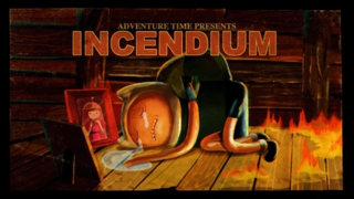 <span class="mw-page-title-main">Incendium</span> 26th episode of the 3rd season of Adventure Time