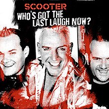 Who's Got the Last Laugh Now - Scooter.jpg