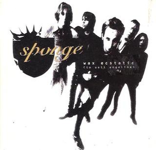 Wax Ecstatic (To Sell Angelina) 1996 single by Sponge