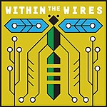 Within the Wires